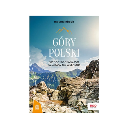 Góry Polski. 60 najpiękniejszych szlaków na weekend. Mountainbook. Wydanie 1