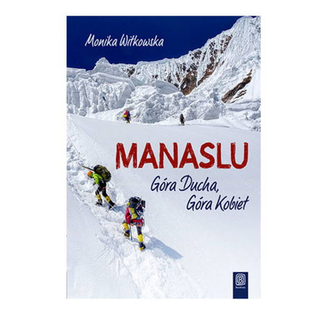 Manaslu. Góra Ducha, Góra Kobiet Monika Witkowska