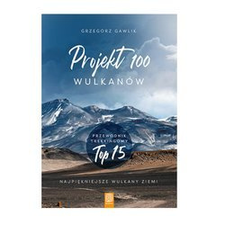 Projekt 100 wulkanów. Przewodnik trekkingowy TOP 15