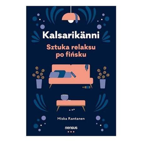 Kalsarikänni. Sztuka relaksu po fińsku Miska Rantanen