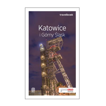 Katowice i Górny Śląsk. Travelbook. Wydanie 2